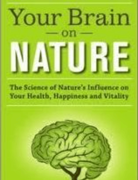 your brain on nature - The Healing Power of Being in Nature